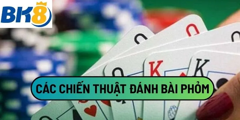 Các chiến thuật đánh bài phỏm