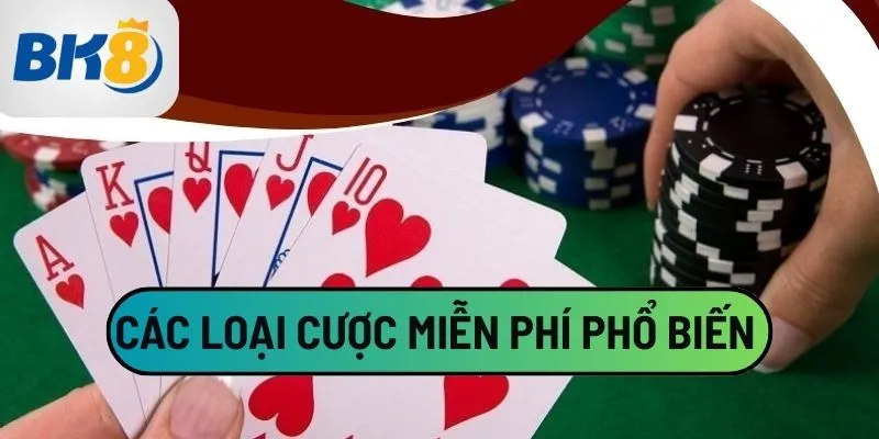 Các loại cược miễn phí phổ biến
