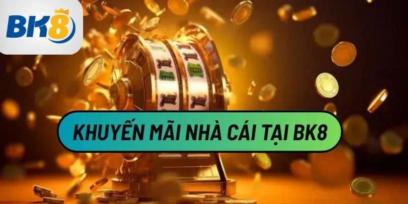Khuyến Mãi Nhà Cái - Cơ Hội Vàng Để Tăng Cơ Hội Thắng Lớn